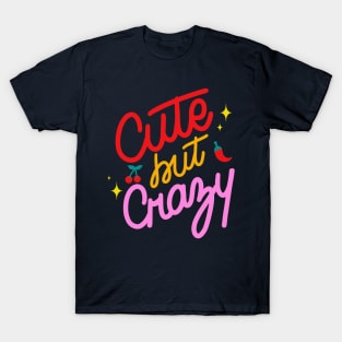 Cute by Crazy T-Shirt